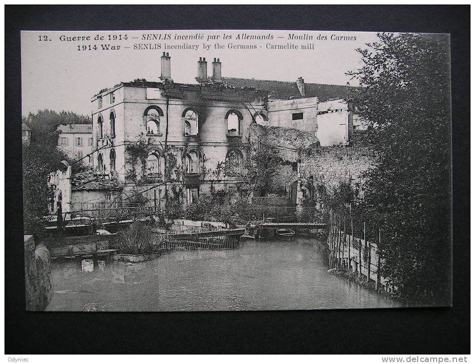 Guerre De 1914-Senlis Incendie Par Les Allemands-Moulin Des Carmes - Picardie