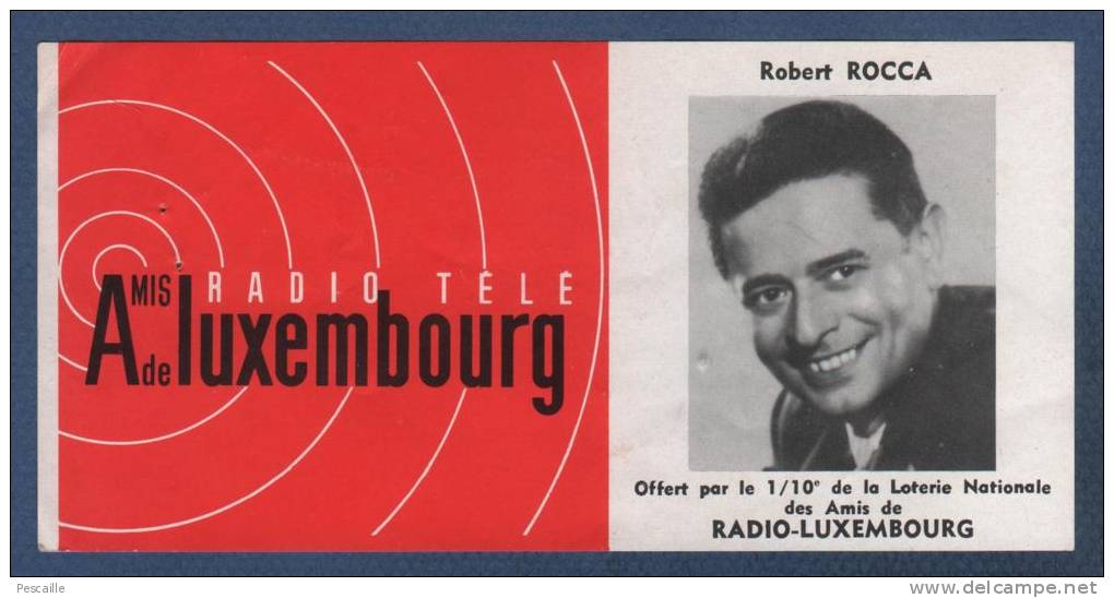 AMIS DE RADIO TELE LUXEMBOURG - ROBERT ROCCA - OFFERT PAR LE 1/10e DE LA LOTERIE NATIONALE DES AMIS DE RTL - Billetes De Lotería