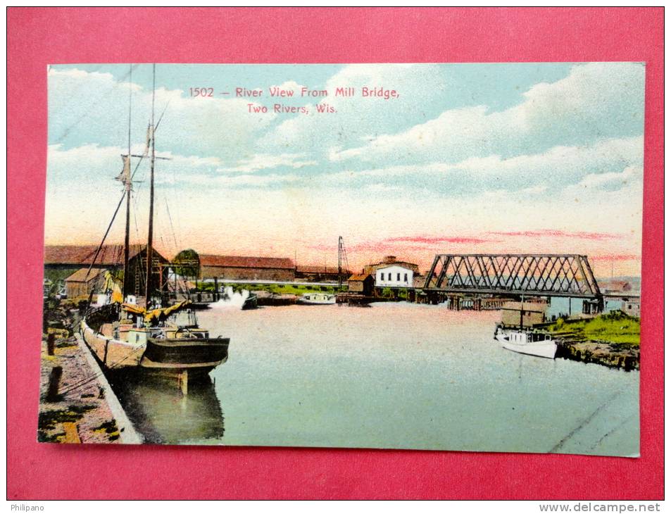Wisconsin > Two Rivers  River View From Mill Bridge  1910 Cancel - - - - -  Ref  529 - Racine