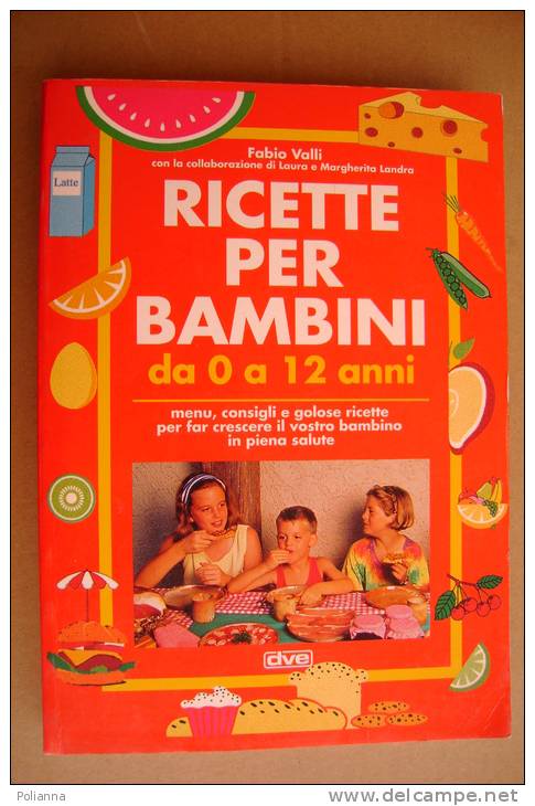 PBF/15 Fabio Valli RICETTE PER BAMBINI De Vecchi 1998 - Casa E Cucina