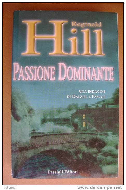 PBF/32 Reginald Hill PASSIONE DOMINANTE Passigli Ed. 2005 - Thrillers