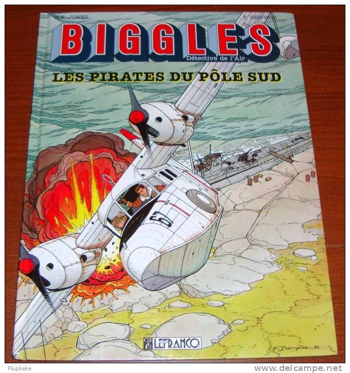 Biggles Les Pirates Du Pôle Sud Francis Bergèse Claude Lefrancq Éditeur 1991 - Biggles