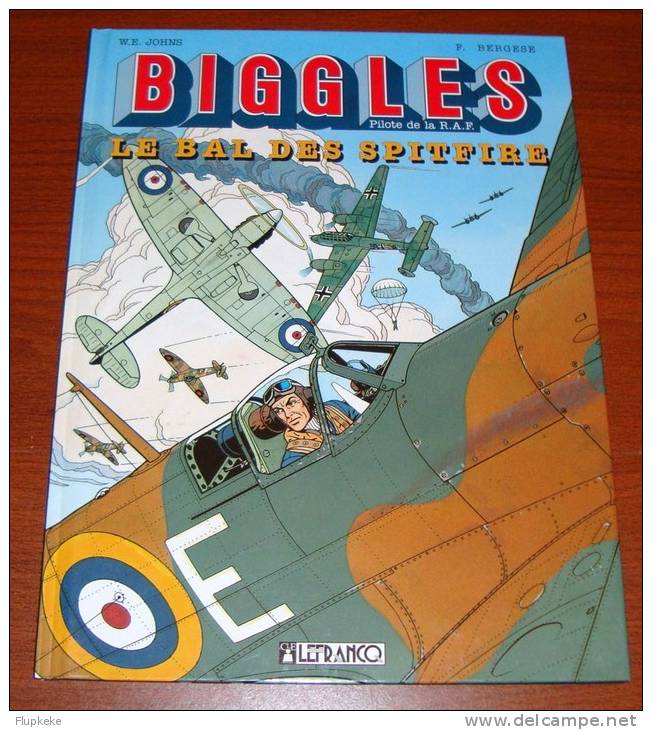 Biggles Le Bal Des Spitfire Francis Bergèse Préface De Pierre Clostermann Claude Lefrancq Éditeur 1995 - Biggles