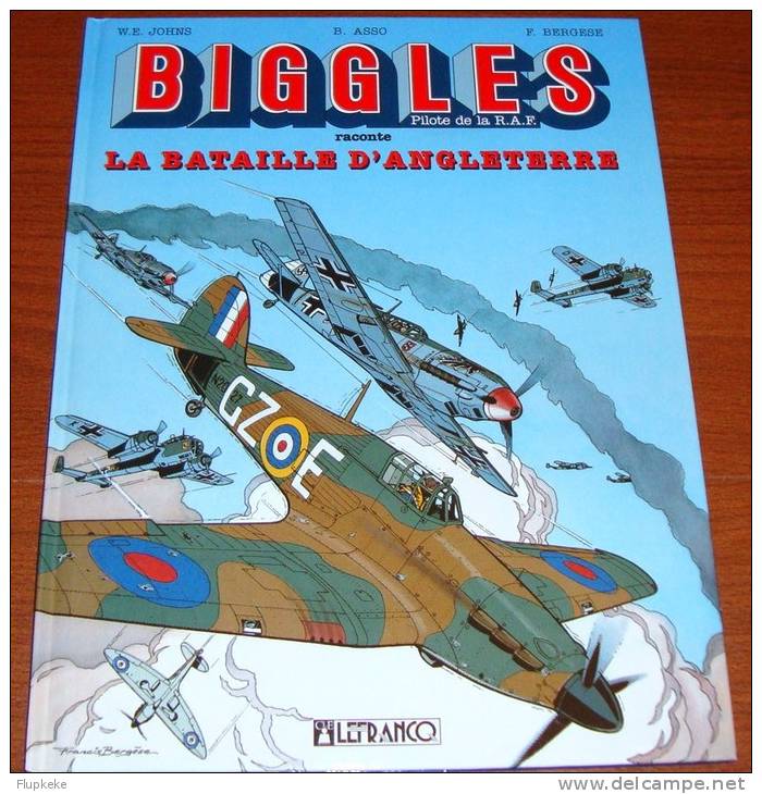 Biggles Raconte La Bataille D´Angleterre Francis Bergèse Bernard Asso Claude Lefrancq Éditeur 1995 - Biggles