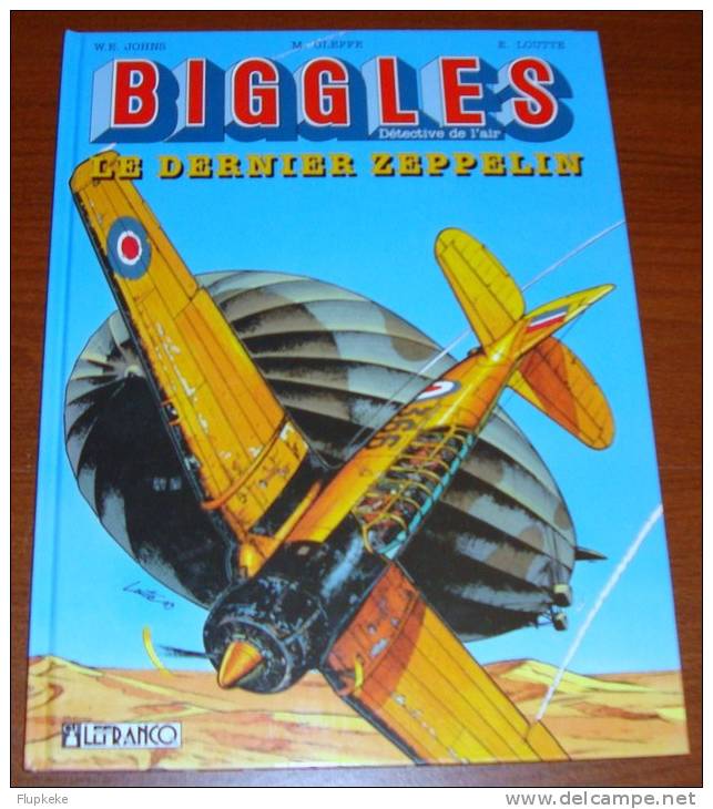 Biggles Le Dernier Zeppelin Michel Oleffe Éric Loutte Claude Lefrancq Éditeur 1995 - Biggles