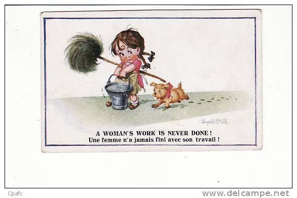 Carte Fantaisie 1915 Signée Donald Mc Gill : "une Femme N'a Jamais Fini Avec Son Travail" (femme De Ménage) - Mc Gill, Donald