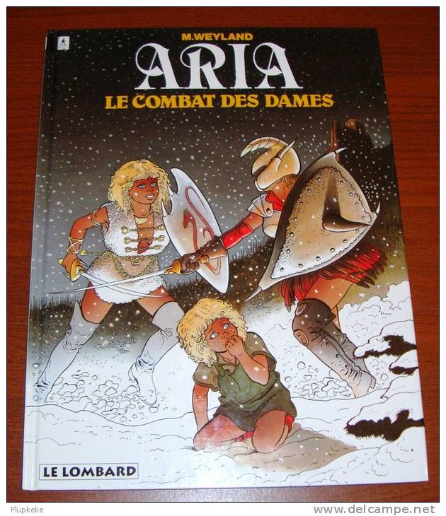 Aria 9 Le Combat Des Dames Michel Weyland Éditions Du Lombard Novembre 1994 - Aria