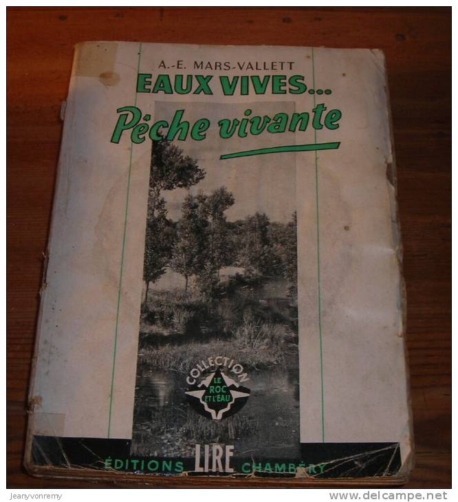 Eaux Vives...Pêche Vivante. Petites Histoires De Pêche Et De Nature. Par A-E Mars-Vallett. 1949. - Fischen + Jagen