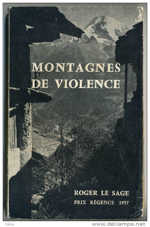 Alpes Roger LE SAGE Montagnes De Violence  1957 - Rhône-Alpes