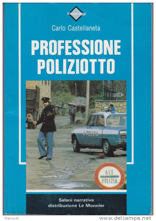 PROFESSIONE POLIZIOTTO Di CARLO CASTELLANETA - Presentazione Di GIORGIO BOCCA - Société, Politique, économie