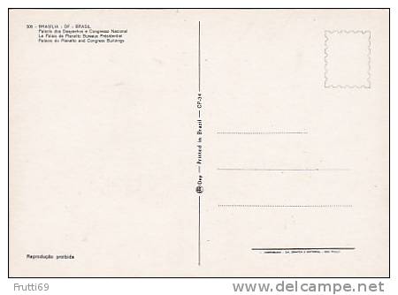 BRAZIL - AK 113807 Brasilia - Palácio Do Planalto And Congres Buildings - Brasilia