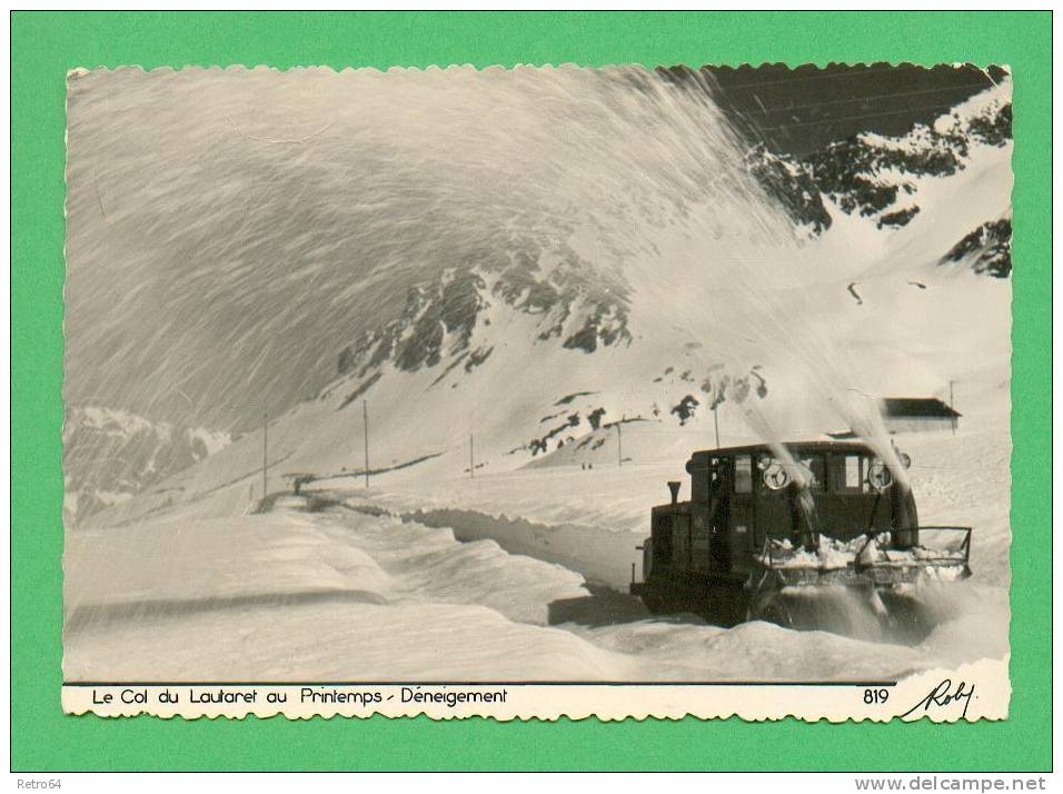 CPSM  FRANCE  38  -  ISERE  -   819  Le Col Du Lautaret Au Printemps - Déneigement   ( En 1957 )  Par ROBY - Altri & Non Classificati