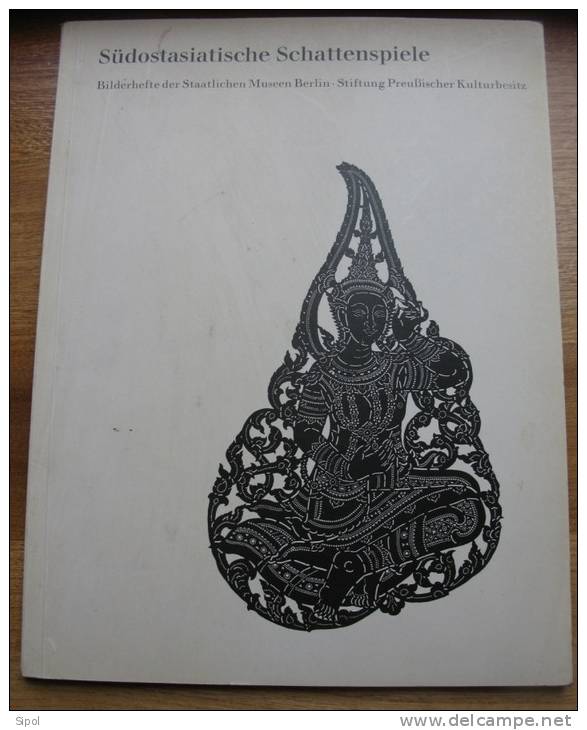 Südostasiatische Schattenspiele Bilderhefte Der Staatlichen Musen Berlin Stifung Preussischer Kulturbesitz 1967 - Kunstführer