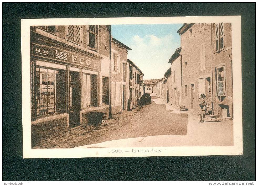 Foug (54) - Rue Des Jeux ( Animée Commerce Les Eco Ed. Lang Cliché Roeder ) - Foug