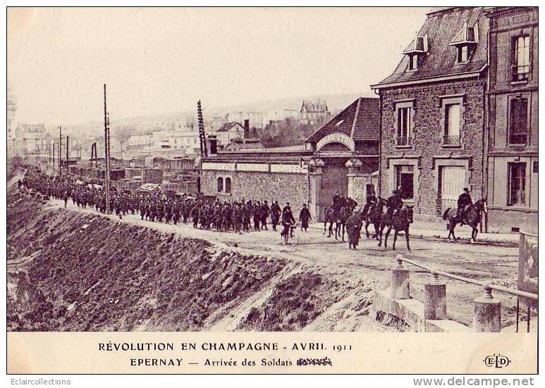 Epernay . En Champagne   Révolution Vignerons De Avril 1911  Arrivée Des Soldats - Epernay