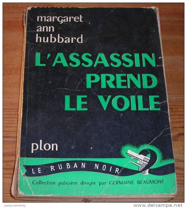 L'assassin Prend Le Voile - Par Margaret Ann Hubbard - Collection Le Ruban Noir - 1954. - Plon
