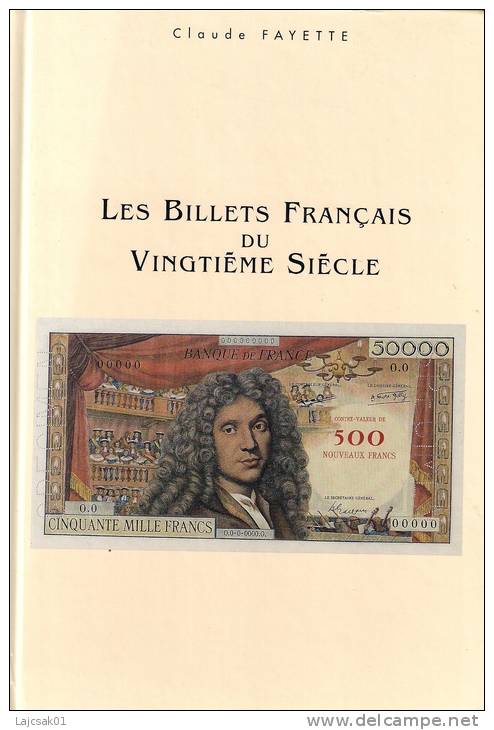 Claude Fayette: Les Billets Francais Du Vingtieme Siecle TOME B 3eme Edition 1994. 220 Pages - Livres & Logiciels