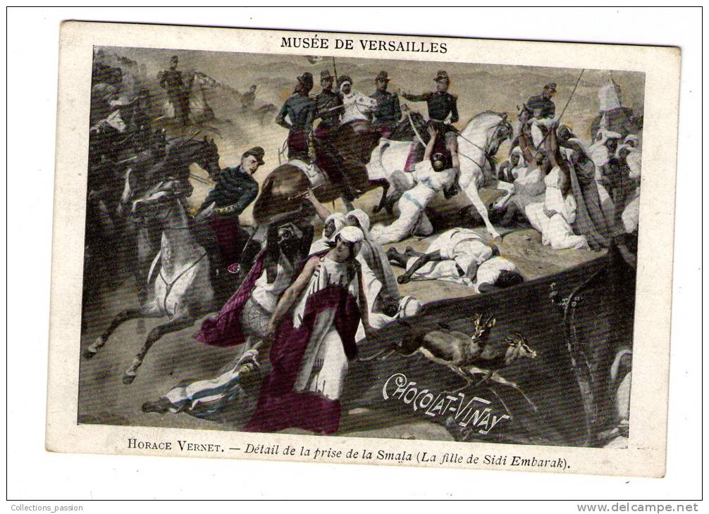 Chromo , Musée De Versailles , Chocolat Vinay , Vernet , Détail De La Prise De La Smala , Fille De Sidi Embarak - Autres & Non Classés