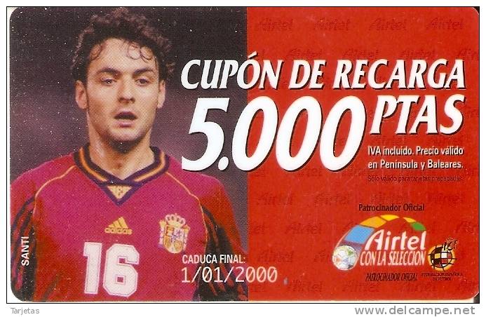 ACR-025 TARJETA DE AIRTEL DE SANTI, JUGADOR DE LA  SELECCION ESPAÑOLA DE 5000 PTAS - Airtel