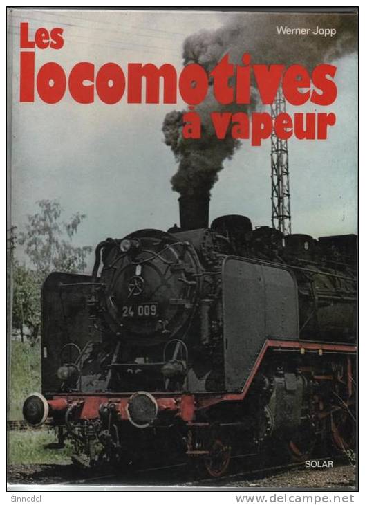 LES LOCOMOTIVES A VAPEUR TRAINS  SOLAR WERNER JOPP - Railway & Tramway