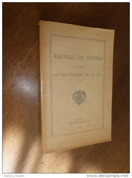 1946  RECUEIL DE TEXTES à L'usage DES CONFERENCES DE LA PAIX  Pays Belligérants..Relations Internationales..etc... - Documents Historiques