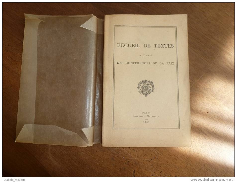 1946  RECUEIL DE TEXTES à L'usage DES CONFERENCES DE LA PAIX  Pays Belligérants..Relations Internationales..etc... - Documents Historiques