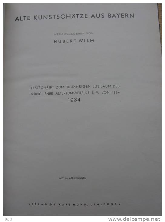 Alte Kunstschatze Aus Bayern - Hubert Wilm 1934 Mit 66 Abbildungen  Verlag Dr Karl Höhn Ulm.Donau - Art