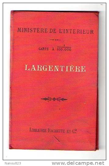 CARTE DU MINISTERE DE L'INTERIEUR 1/100 000 : "LARGENTIERE" Edition HACHETTE Année 1897 - Rhône-Alpes