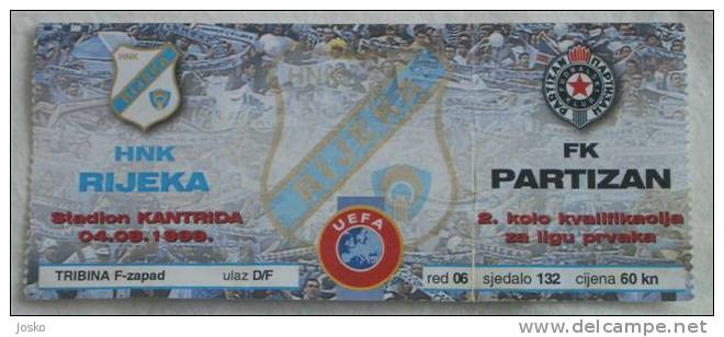 HNK RIJEKA V FK PARTIZAN - 1999. UEFA CHAMPIONS LEAGUE QUALIF. Football Match Ticket Soccer Futbol Foot Calcio - Tickets D'entrée