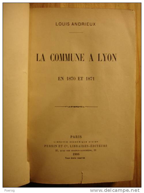 LA COMMUNE A LYON EN 1870 & 1871 - LOUIS ANDRIEUX - PERRIN & Cie 1906 - Ouvrage Dédicacé - Reliure Cuir Dedicace Envoi - Livres Dédicacés