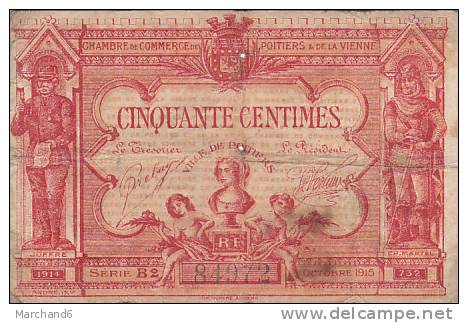 BILLET CHAMBRE DE COMMERCE POITIERS VIENNE BON DE 50 CTS N° 84972 Série B2 1914 Octobre 1915 - Cámara De Comercio