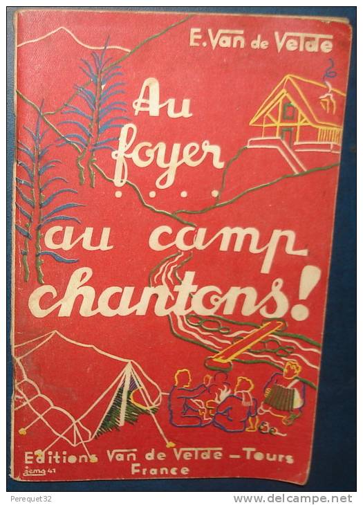 Au Foyer,au Camp Chantons.Recueil De Chansons - Scouting