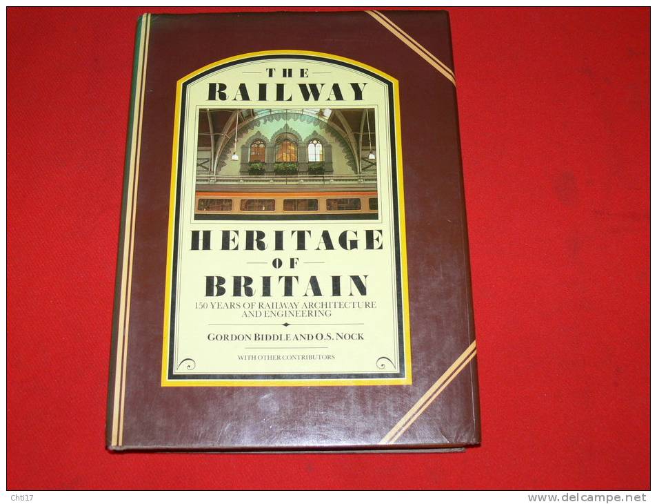 THE RAILWAY HERITAGE OF BRITAIN GARE LOCOMOTIVE  150 YEARS OF RAILWAY ARCHITECTURE & ENGINEERING - Trasporti