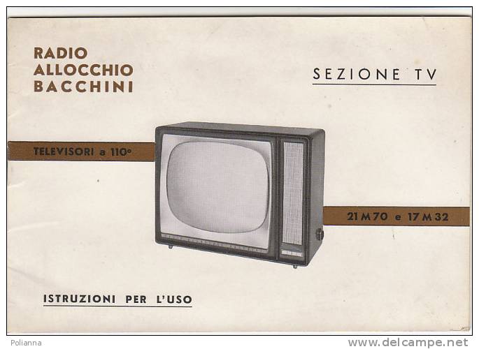 B0767 LIBRETTO ISTRUZIONI TELEVISORE 21 M 70 E 17 M 32 - RADIO ALLOCCHIO BACCHINI Anni '50 - Fernsehgeräte