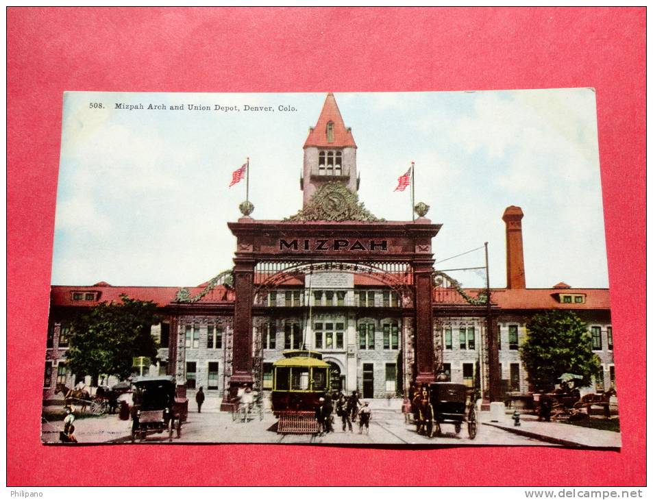 Mizpah Arch & Union Depot  - Colorado > Denver Ca 1910  ==   ==  ==ref 565 - Denver