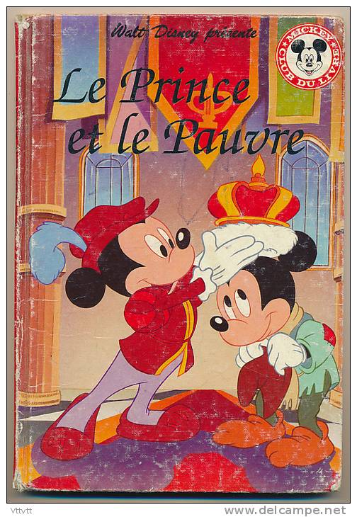 LE PRINCE ET LE PAUVRE (1993), Club Du Livre Mickey, Le Livre De Paris Hachette, Mickey, Dingo, Pat Hibulaire, Pluto... - Disney