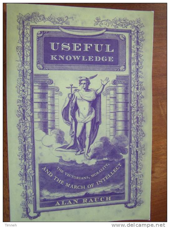 USEFUL KNOWLEDGE - THE VICTORIANS - MORALITY - AND THE MARCH OF INTELLECT - ALAN RAUCH  - DUKE 2001 - Other & Unclassified