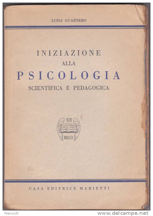 INIZIAZIONE ALLA PSICOLOGIA SCIENTIFICA E PEDAGOGICA Di LUISA GUARNERO - Anno 1946 - Medicina, Psicologia