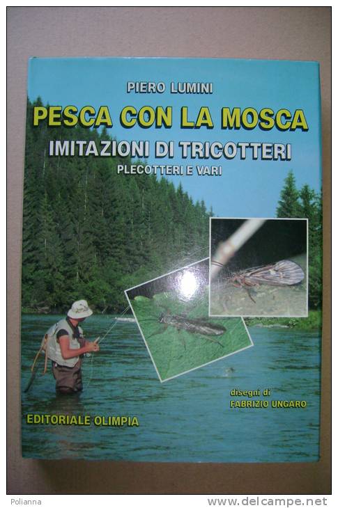 PEU/30 Piero Lumini PESCA CON LA MOSCA Imitazione Di Tricotteri, Plecotteri E Vari. Editoriale Olimpia I^ Ed.1989 - Chasse Et Pêche