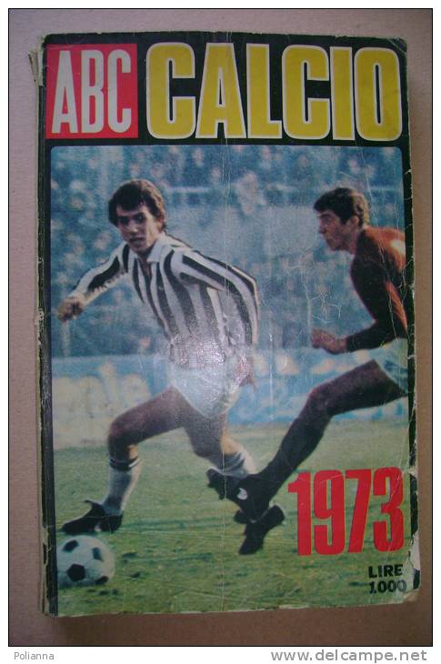 PEU/32 ALMANACCO ILL.- ABC CALCIO 1973 - ROBERTO BETTEGA/ATALANTA/INTER/JUVENTUS/TORINO - Bücher