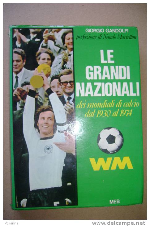 PEU/38 Giorgio Gandolfi LE GRANDI NAZIONALI Dei Mondiali Di Calcio Dal 1930 Al 1974 MEB - Bücher