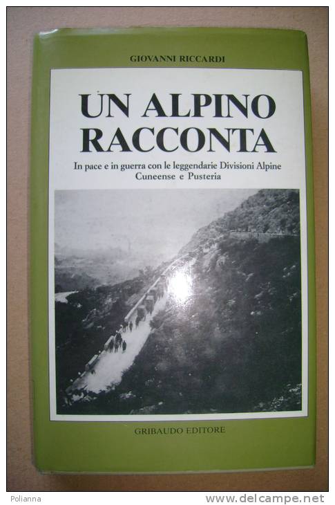 PEU/39 G.Riccardi UN ALPINO RACCONTA Gribaudo Ed.1989/Div. Alpine Cuneense E Pusteria - Italian