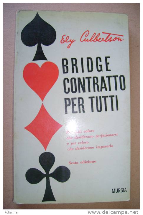 PEU/45 Ely Culberton BRIDGE CONTRATTO PER TUTTI Mursia 1966/GIOCHI CARTE - Juegos