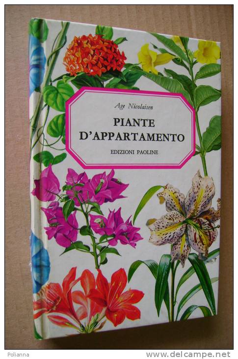 PEU/47 Age Nicolaisen PIANTE D'APPARTAMENTO Edizioni Paoline 1981/BOTANICA - Giardinaggio