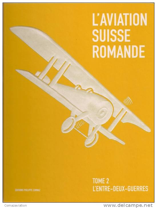 Aviation Suisse Romande, Tome 2 - Aviateur - Avion - Avion