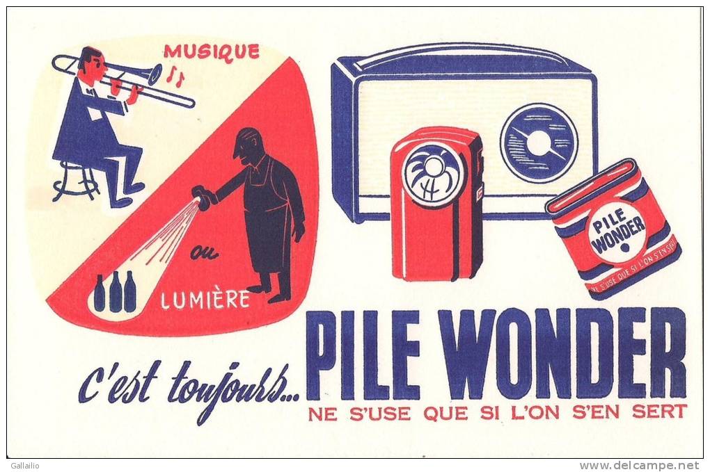 MUSIQUE OU LUMIERE C'EST TOUJOURS PILE WONDER NE S'USE QUE SI L'ON S'EN SERT - Accumulators