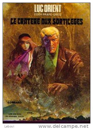 LUC ORIENT "Le Cratère Aux Sortilèges" -  Lombard - 1ére éd.  - Réf : BDM 7 - 1974 - Luc Orient
