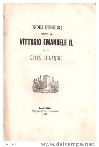 LARINO - ONORI FUNEBRI A V. EMANUELE II - 1878 - Libros Antiguos Y De Colección