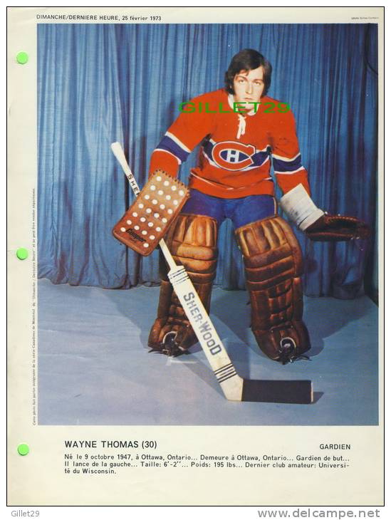 HOCKEY - GARDIEN, CANADIENS DE MONTRÉAL -  WAYNE THOMAS, No 30 - DIMANCHE/DERNIÈRE HEURE,1973 - DIMENSION  21 X 28 Cm - - Other & Unclassified