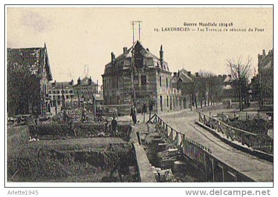 LANDRECIES  Guerre Mondiale 1914 18 Les Travaux De Réfection Du Pont - Landrecies